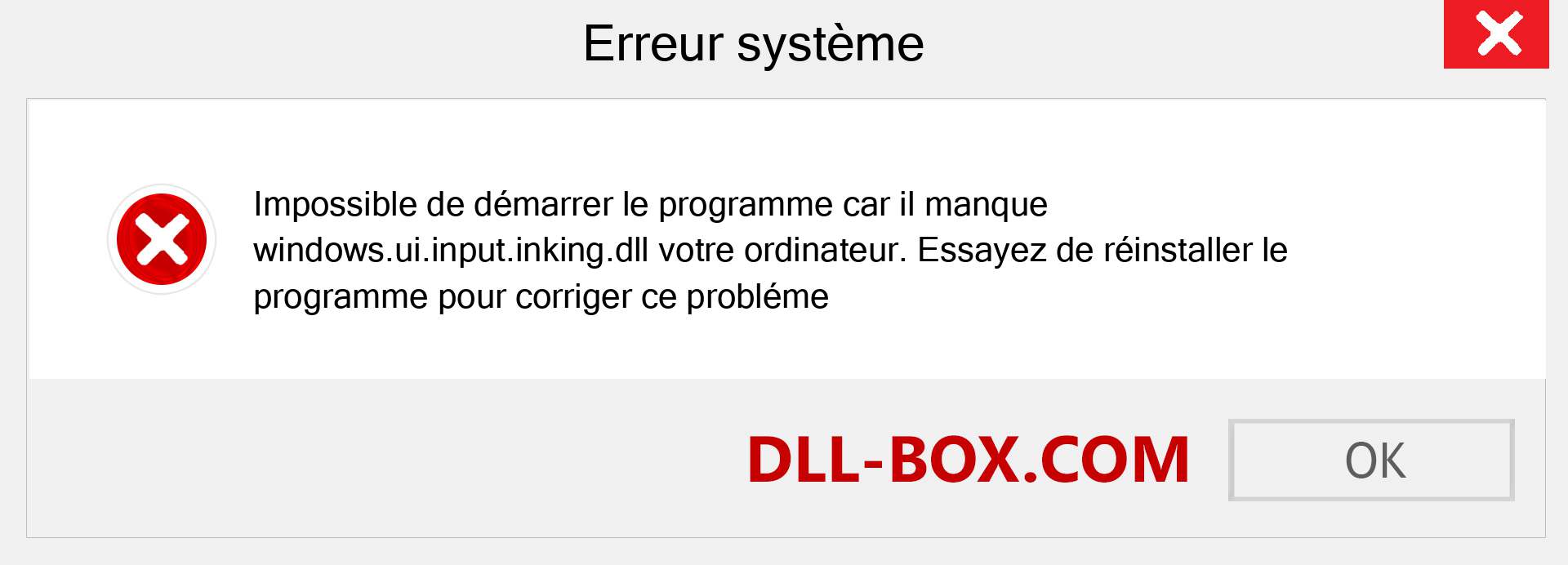 Le fichier windows.ui.input.inking.dll est manquant ?. Télécharger pour Windows 7, 8, 10 - Correction de l'erreur manquante windows.ui.input.inking dll sur Windows, photos, images